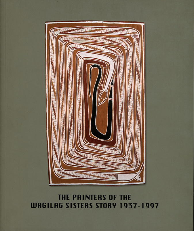 The Painters of the Wagilag Sisters Story 1937 - 1997, Aboriginal art book, Aboriginal art