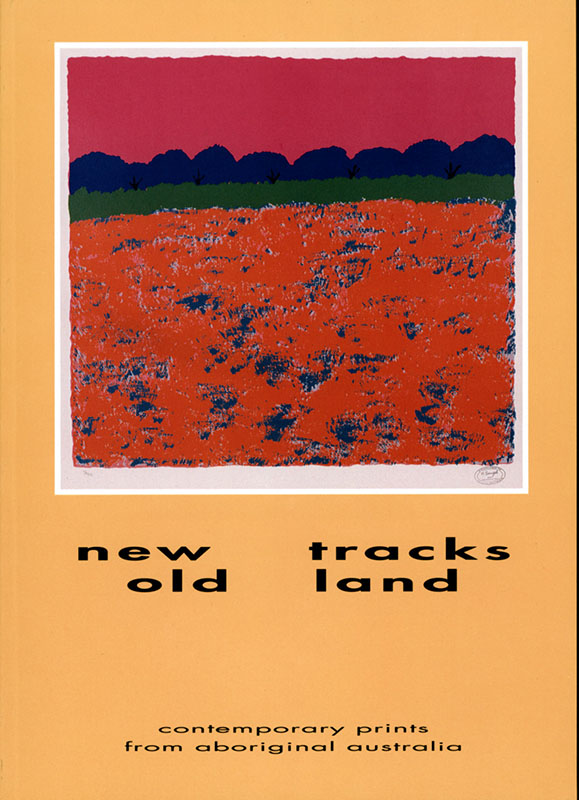 New Tracks Old Land - Contemporary Prints from Aboriginal Australia, Aboriginal art book, Aboriginal art