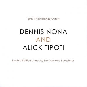 Dennis Nona & Alick Tipoti - Legends through Patterns from the Past, catalogue, Torres Strait Islander art