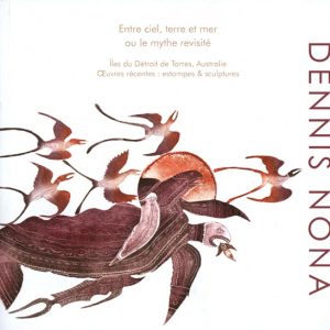 Dennis Nona - Between Sky, Land and Sea. Legends Revisited, Torres Strait Islander art book, Torres Strait Islander art