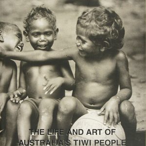 Tiwi, The Life and Art of Australia's Tiwi People, Heide Smith, Aboriginal art books