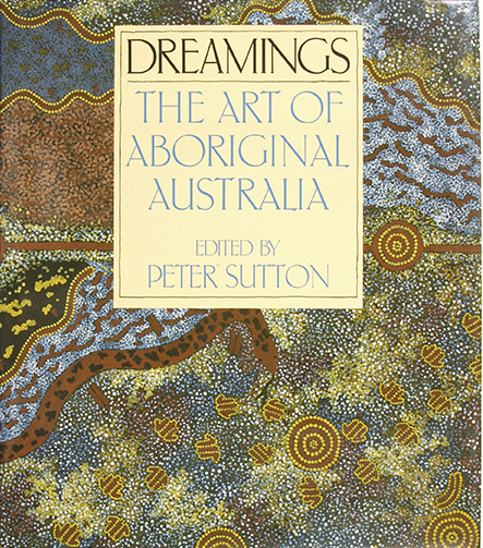 Dreamings: The Art of Aboriginal Australia, Peter Sutton, Aboriginal art books