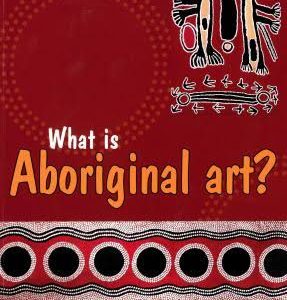 What is Aboriginal Art?, Margo Birnberg, Aboriginal art books
