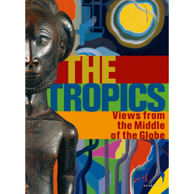 The Tropics Views from the Middle of the Globe, Alfons Hug, Peter Junge, Viola König, Aboriginal art books